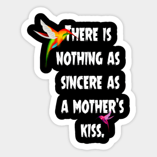 There is nothing as sincere as a mother’s kiss. Sticker